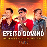 Matheus & Kauan, MC Livinho – Efeito Dominó [Ao Vivo]