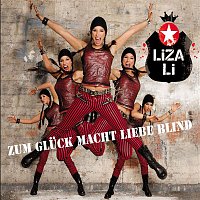 Liza Li – Zum Gluck macht Liebe blind