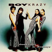 Boy Krazy – Good Times With Bad Boys