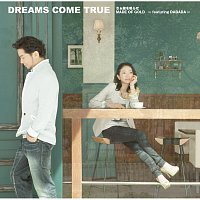 DREAMS COME TRUE – Saa Kaneo Narase / MADE OF GOLD