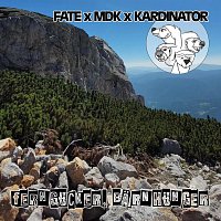 Fate, MDK - MochDaKopf, Kardinator – Ferngucker, Bärnhunger