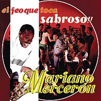 Mariano Mercerón y Su Orquesta – El Feo que Toca Sabroso