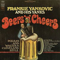 Frankie Yankovic, His Yanks – Beers 'N' Cheers: Polkas and Waltzes Cleveland Style
