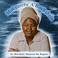 Makgarebe A Bochabela – Ke Hweditse Masione Ba Rapela
