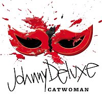 Johnny Deluxe – Catwoman