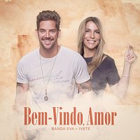 Banda Eva, Ivete Sangalo – Bem-Vindo, Amor [Ao Vivo Em Belo Horizonte / 2019]