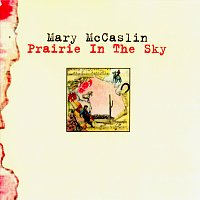 Mary McCaslin – Prairie In The Sky
