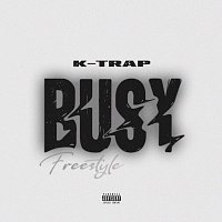K-Trap – Busy