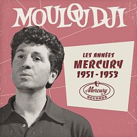 Mouloudji – Les années Mercury 1951 - 1953