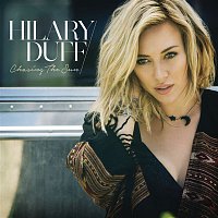 Hilary Duff – Chasing the Sun
