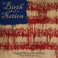 Henry Jackman – The Birth of a Nation: Original Motion Picture Score