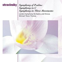 Michael Tilson Thomas – Stravinsky: Symphony of Psalms, Symphony in C Major & Symphony in 3 Movements