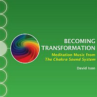 David Ison – Becoming Transformation: Meditation Music from The Chakra Sound System