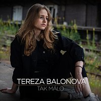 Tereza Balonová – Tak málo