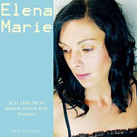 Elena Marie – Ich lieb dich immer noch wie damals