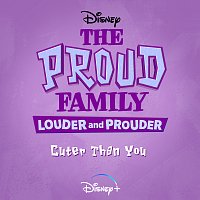 Cuter Than You [From "The Proud Family: Louder and Prouder"]