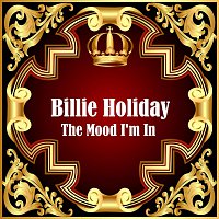 Billie Holiday – The Mood I'm In