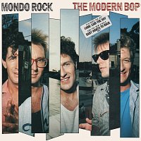 Mondo Rock – The Modern Bop [Digitally Remastered]