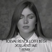 Tolvai Reni & Lotfi Begi – You and Me (Remix)