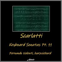 Fernando Valenti – Scarlatti: Keyboard Sonatas PT. 11