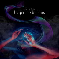 Stevie Fitz – Layered Dreams
