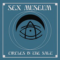Sex Museum – Circles in the Salt