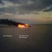 Luke Howard – The Sand That Ate The Sea