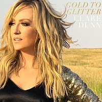 Clare Dunn – Gold To Glitter