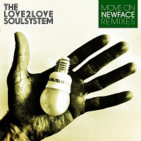 The Love2Love Soulsystem – Move On - Newface Remixes