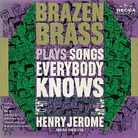 Henry Jerome & His Orchestra – Brazen Brass Plays Songs Everybody Knows