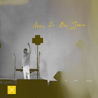 11 Worship, Zion Rempel – May It Be Jesus