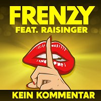 Frenzy, Raisinger – Kein Kommentar