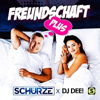 Schurze, DJ Dee – Freundschaft Plus