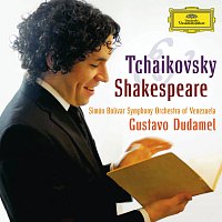 Simón Bolívar Symphony Orchestra of Venezuela, Gustavo Dudamel – Tchaikovsky & Shakespeare