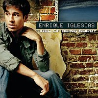 Enrique Iglesias – Tired of Being Sorry