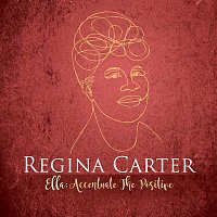 Regina Carter – Ac-Cent-Tchu-Ate the Positive