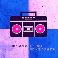 Reg Owen, His Orchestra – Hip Around