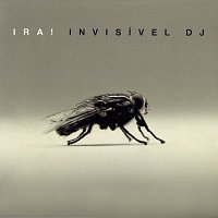 Ira! – Invisível DJ