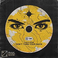 Chico Rose – Don't Turn Your Back