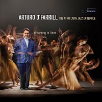 Arturo O'Farrill, The Afro Latin Jazz Ensemble – …dreaming in lions…