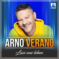 Arno Verano – Lass uns leben