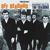 Frankie Valli & The Four Seasons – Off Seasons: Criminally Ignored Sides From Frankie Valli & The Four Seasons