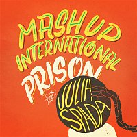 Mash Up International, Julia Spada – Prison