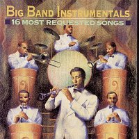 Various  Artists – Big Band instrumentals: 16 Most Requested Songs