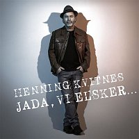 Henning Kvitnes – Jada, vi elsker...