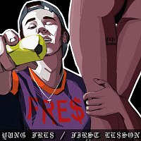 YUNG FRE$ – First Le$son
