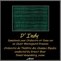 Orchestre du Théatre des Champs Élysées, Daniel Wayenberg – D’Indy: Symphonie sur un Chant Montagnard Français