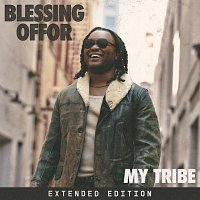 Blessing Offor – My Tribe [Extended Edition]