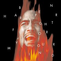 Ben Harper – Fight For Your Mind