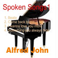 Alfred John – Spoken Songs 1 Alfred John